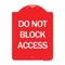 Signmission Designer Series Sign-Do Not Block Access, Red & White Aluminum Sign, 18" x 24", RW-1824-24189 A-DES-RW-1824-24189 - alternate 1